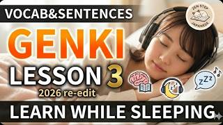 GENKI 1 Lesson 3 | 2026 Edition | 7H Immersion: Learn Japanese While You Sleep (Vocab & Sentences)