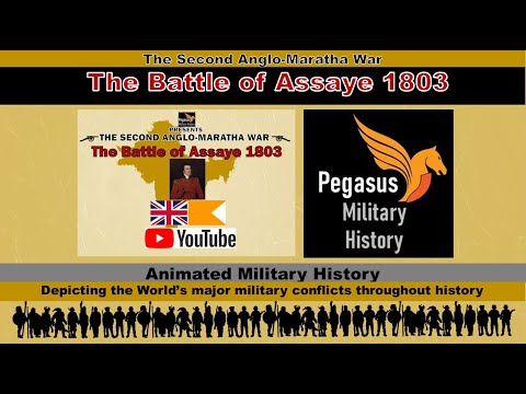 The Battle of Assaye 1803 – The Second Anglo-Maratha War