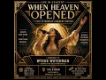 WHEN HEAVEN OPENED
