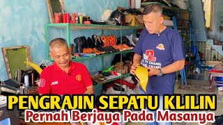 PENGRAJIN SEPATU DUSUN KLILIN PERNAH BERJAYA PADA MASANYA 
