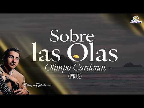 Sobre las Olas - Olimpo Cardenas (Letra Oficial) Bolero