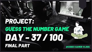 🎉 Guess the Number Game | 100 Days of Code - Day 37 🎉FINAL-PART