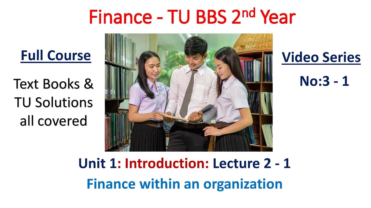 BBS 2nd Year   Finance   Unit 1   Lect 2- 1 Finance within an organization