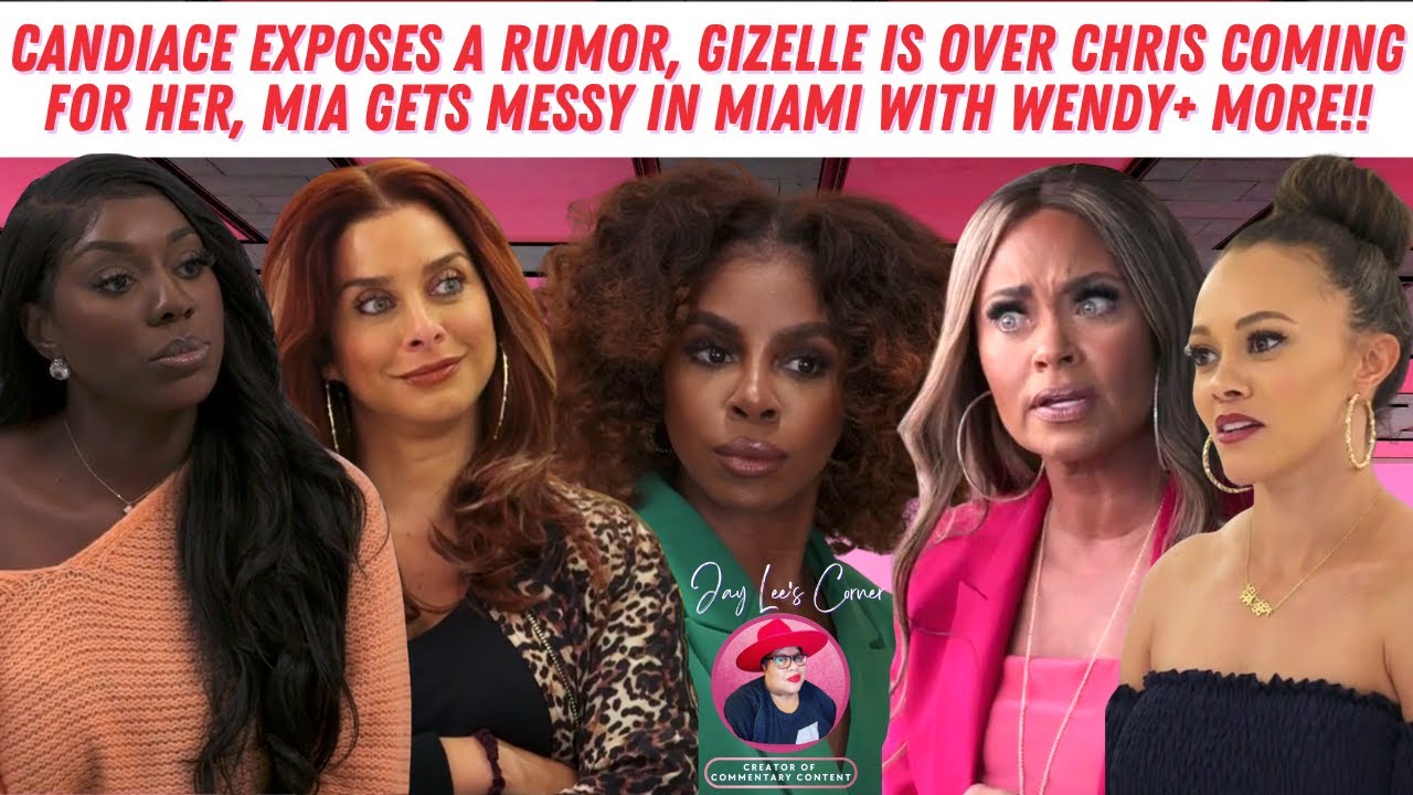 Candiace Leaks A Rumor, Mia Gets Messy in Miami w Wendy, Gizelle Is