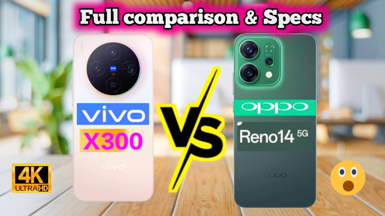 Oppo reno 14 vs VIVO x300 : Full comparison ⚡Best phone under 40k & 50k