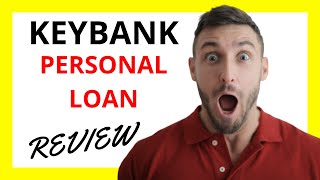 🔥 KeyBank Personal Loan Review: Pros and Cons