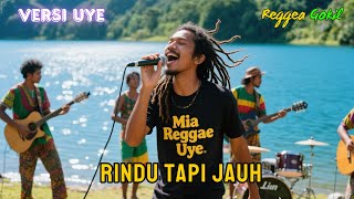 Rindu Tapi Jauh  🌴🔥 Reggae Gokil 🎶 Versi Uye 🌴 Cover Mia Reggae Uye 🎶 reggae Ska Indonesia