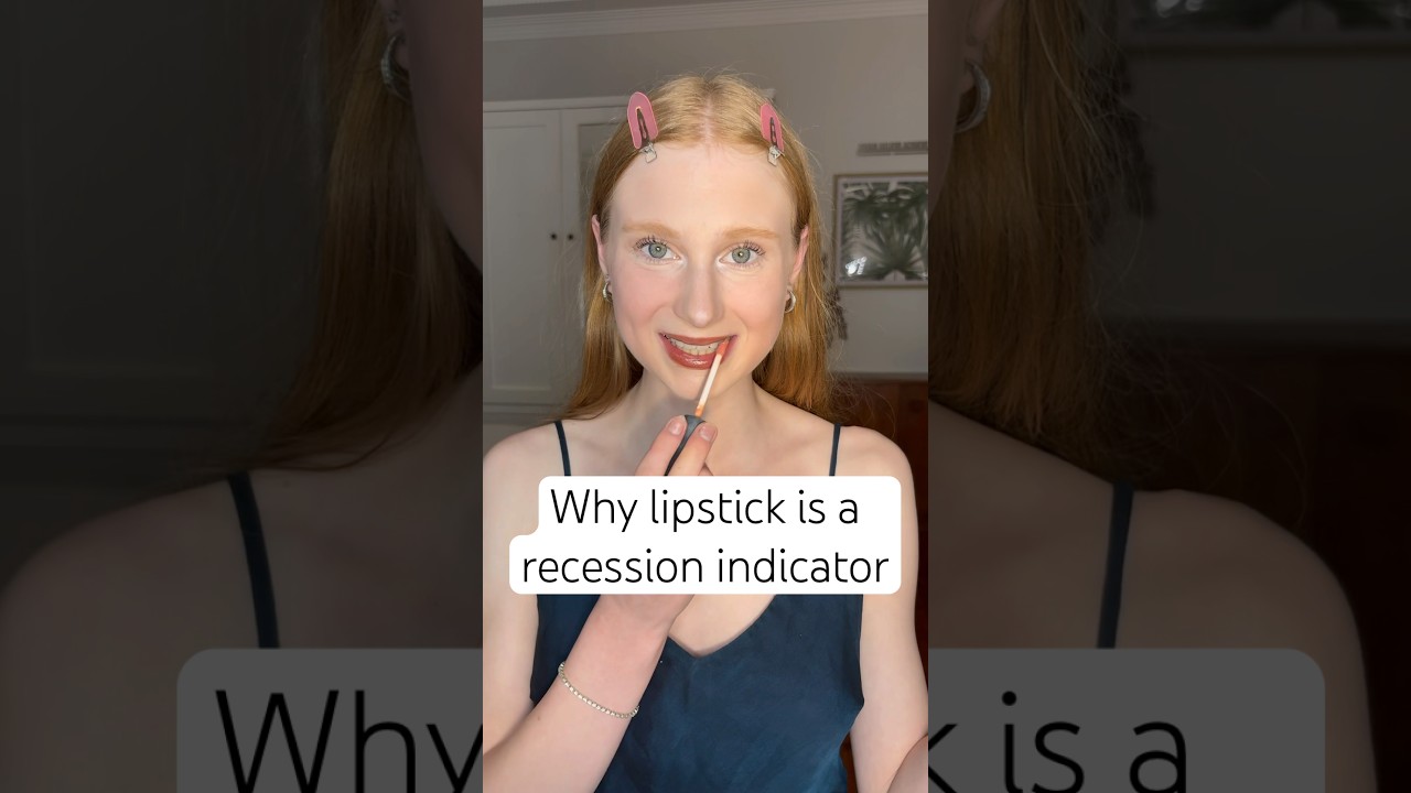 Why lipstick is a recession indicator!!