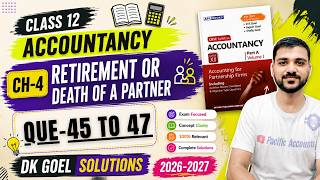CHAPTER 4 RETIREMENT OF A PARTNER CLASS 12 | DK GOEL SOLUTIONS | Q-45 | Q-46 | Q-47 | LOAN ACCOUNT