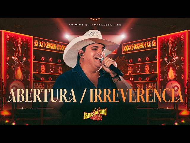 Brasas do Forró - Abertura + Irreverência -  DVD Eitaa Forrozãoo (Ao Vivo Em Fortaleza)