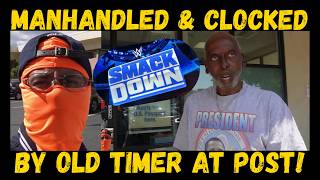 Smart Mouth Gets Manhandled & Clocked by Old Timer!