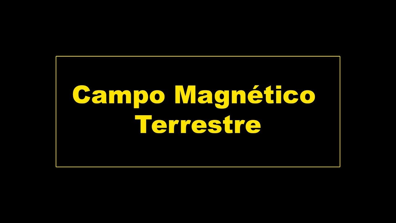 Campo Magnético Terrestre