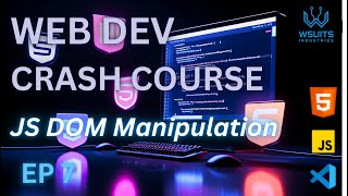 Web Dev Crash Course EP7 – DOM Manipulation in JavaScript Make Your Website Come Alive
