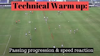 Technical warm up: Passing progression & reaction speed