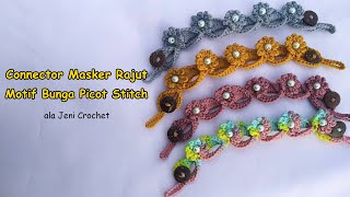 Konektor Masker Rajut Motif Bunga Picot | Face Mask Adapter | Mask Extender | Crochet