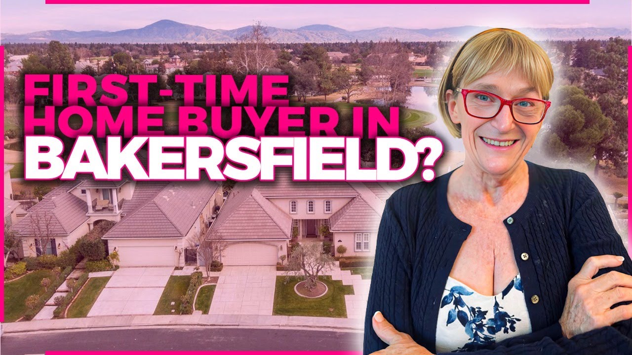 Buying a Home in Bakersfield: First Time Home Buyer Bakersfield Guide