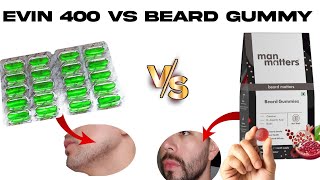 Evion 400 vs man matters beard gummy| evion 400 beard growth review| man matters beard gummy review
