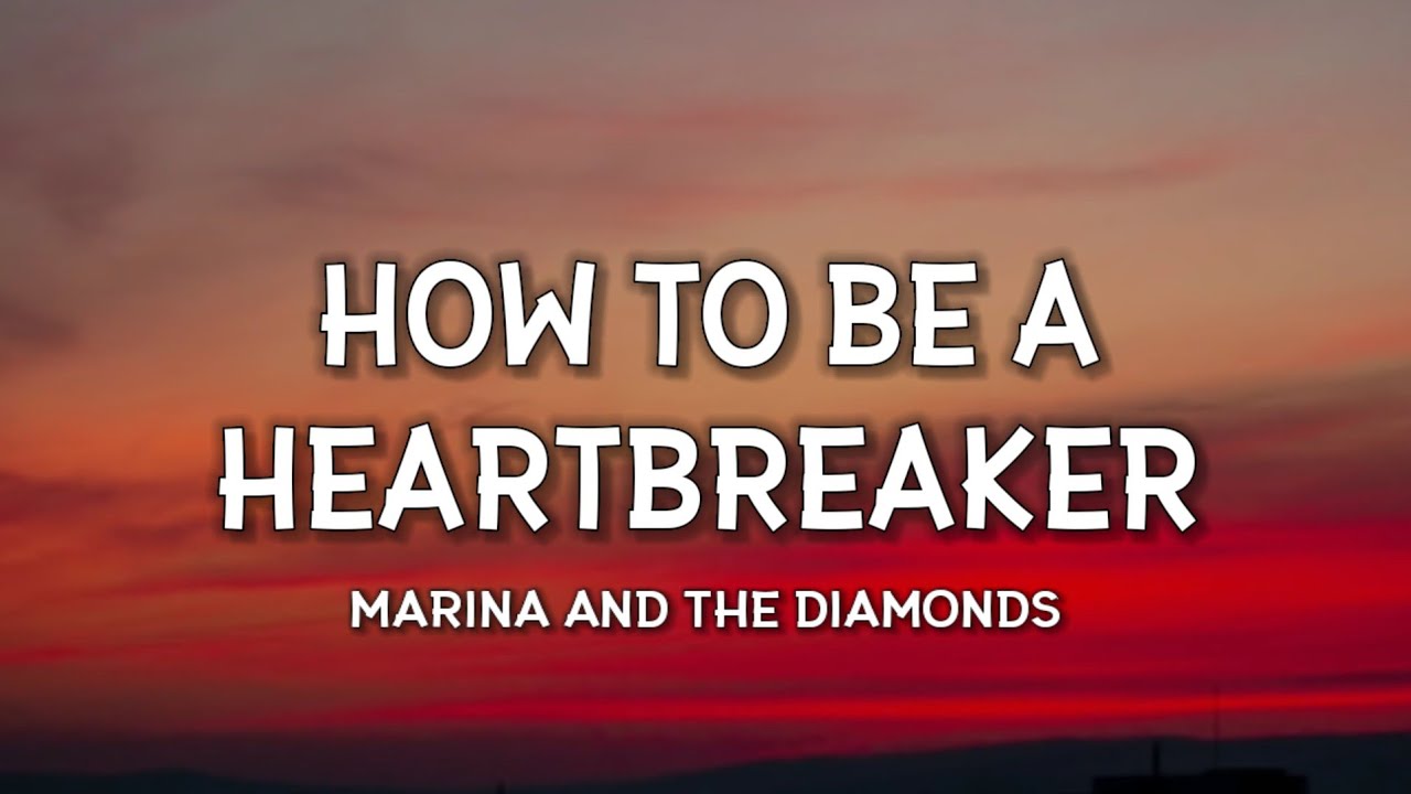 Marina And The Diamonds How To Be A Heartbreaker Lyrics This Is