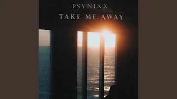 Take Me Away