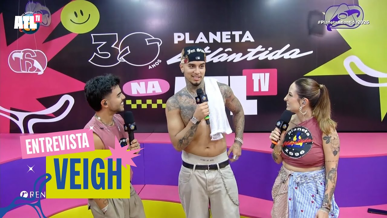 ENTREVISTA COM VEIGH | Planeta Atlântida 2026 | ATL TV