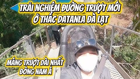 Trải nghiệm đường trượt mới ở Thác Datanla Đà Lạt - máng trượt dài nhất Đông Nam Á | Vlog
