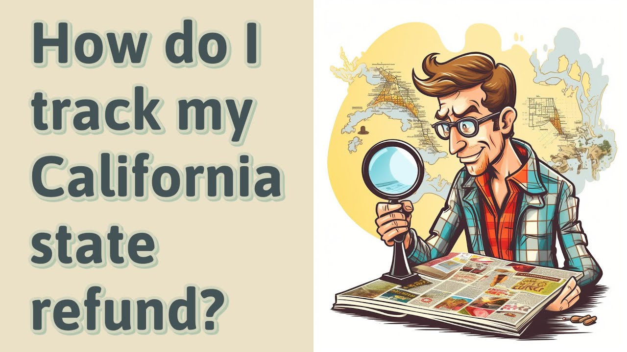 how-do-i-track-my-california-state-refund-youtube