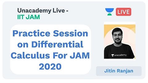 Practice Session on Differential Calculus For JAM 2020 | Jitin Rajput | Unacademy Live