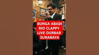 BUNGA ABADI - RIO CLAPPY Live Ourbar Surabaya #trending #trendingshorts #laguviral #bungaabadi