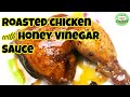 Roasted Chicken with Honey Vinegar Sauce | Honey Glazed Chicken