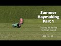 British Farming | Summer Haymaking Part 1