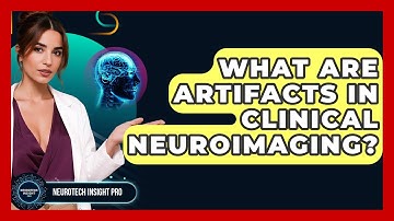 What Are Artifacts In Clinical Neuroimaging? - Neurotech Insight Pro