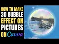 How to make 3D Bubble Effect on Pictures on Canva! | Full Tutorial!