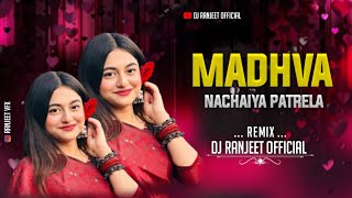 MADHVA NACHAIYA PATRELA CG TRACK DJ RANJEET  2K25 PRIVATE EDITION