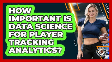 How Important Is Data Science For Player Tracking Analytics? - Gridiron Data Digest