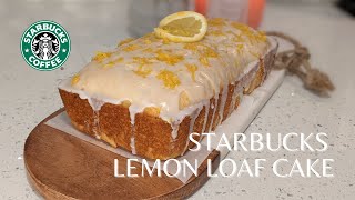 Starbucks Lemon Loaf Cake Copycat Recipe