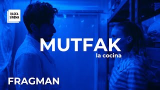 Mutfak La Cocina I Fragman I 29 Kasımda Da