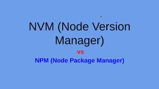 Npm Vs Nvm How To Install Nvm The Nodejs Version Manager