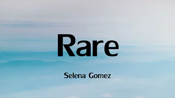 Selena Gomez - Rare (Lyrics)