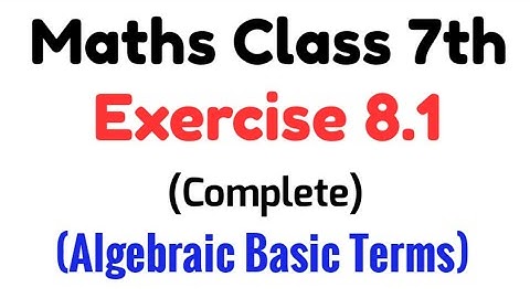 Ex 8.1 Math Class 7 Ch 8 Exercise 8.1 I Constant, Variable, Literals, Polynomial I Algebraic Concept