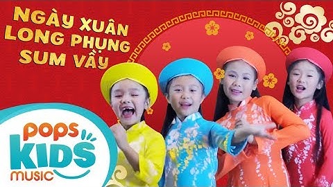 Ngày Xuân Long Phụng Sum Vầy - Nhóm Hoa Mặt Trời | Nhạc Tết Thiếu Nhi Remix