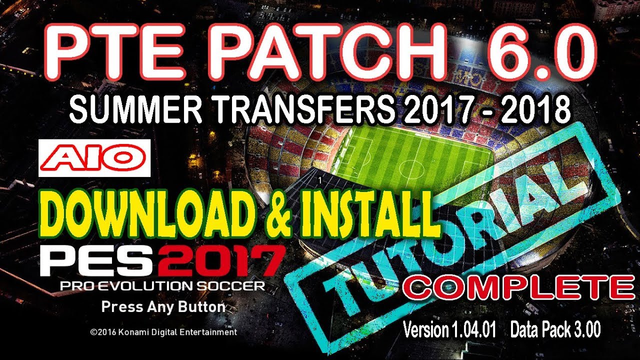 [PES 2017] PTE Patch 6.0 Download & Install [Tutorial]