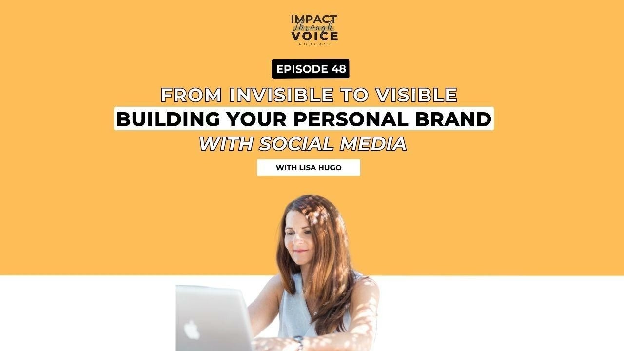 From Invisible to Visible: How To Build Your Personal Brand with Social Media