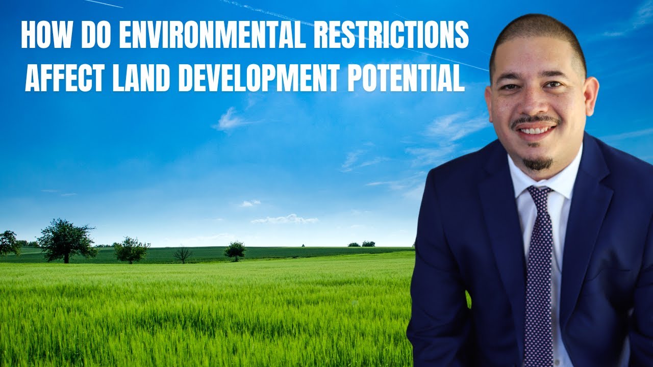 How do environmental restrictions affect land development potential ...