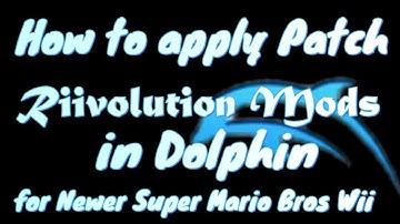 How to apply Patch Riivolution Mods in Dolphin for Newer Super Mario Bros Wii