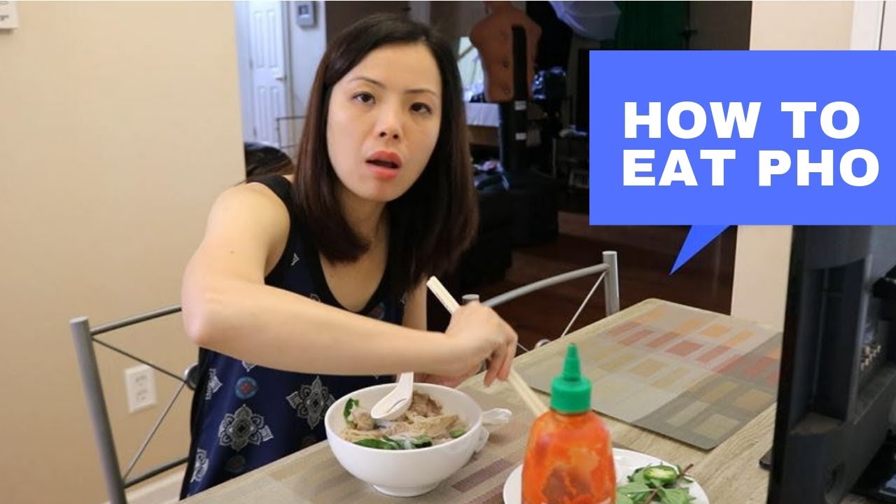How To Eat Pho The Right Way