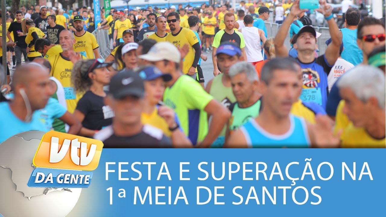 Festa e superação marcam a 1ª Meia de Santos YouTube Festa e superação marcam a 1ª Meia de Santos YouTube