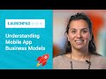 Launchpad Online: Understanding Mobile App Business Models
