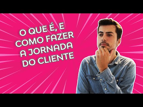 Jornada do Cliente - O que é e como fazer