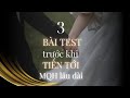 3 bài test trước khi tiến tới mqh lâu dài