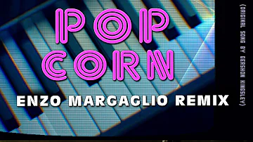 Popcorn - Original Song by Gershon Kingsley (Enzo Margaglio Remix)